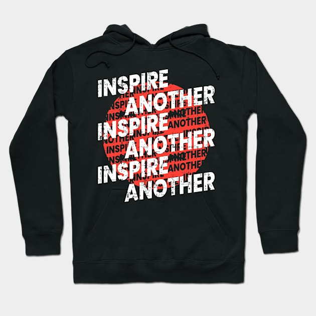 Inspire Another Hoodie by D3monic